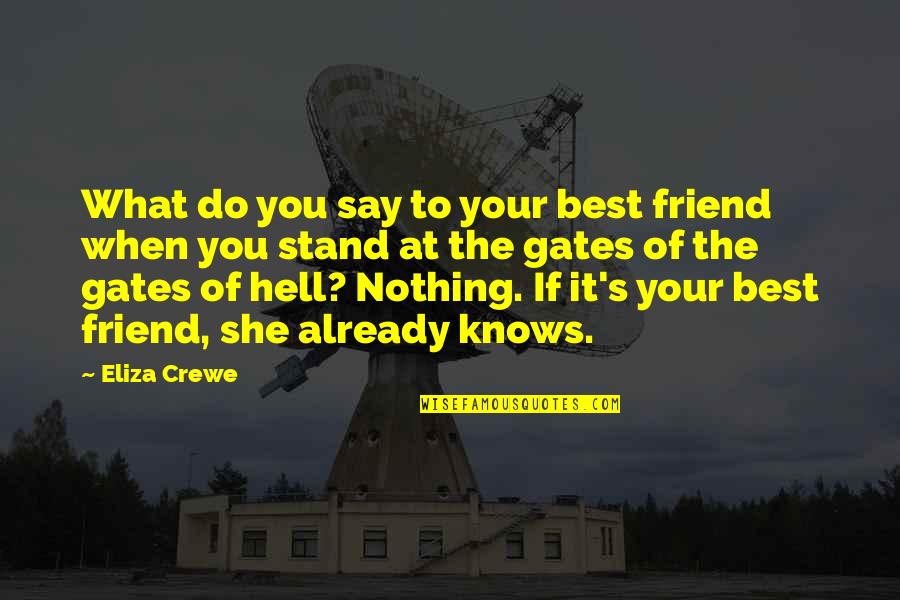 Do What's Best Quotes By Eliza Crewe: What do you say to your best friend