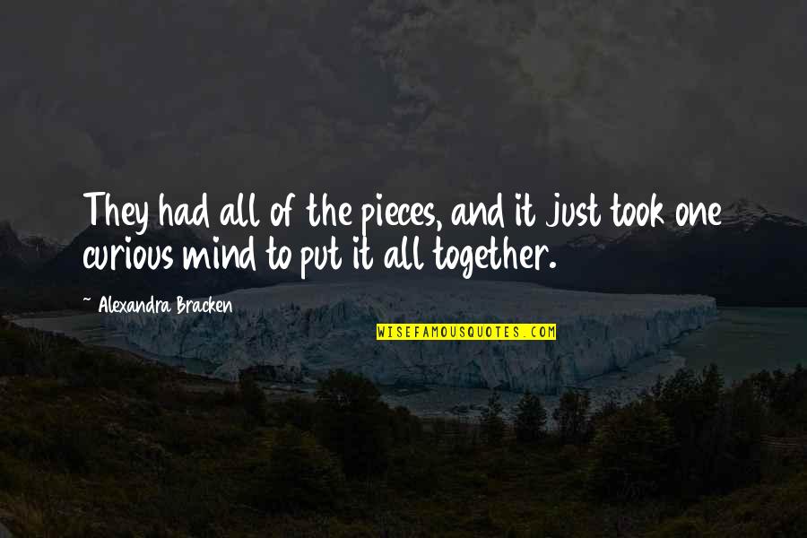 Do You Believe In Destiny Quotes By Alexandra Bracken: They had all of the pieces, and it Do You Believe In Destiny Quotes By Alexandra Bracken: They had all of the pieces, and it