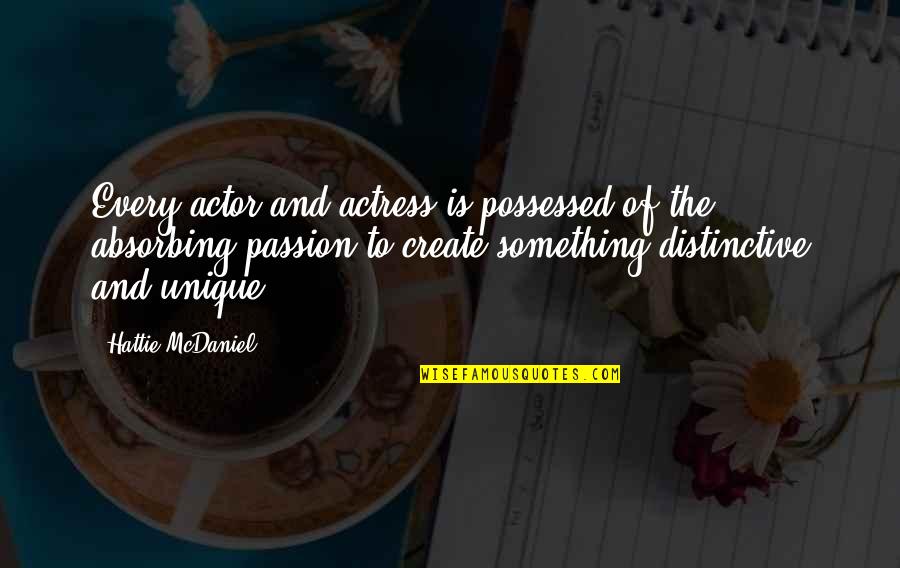Do You Believe In Fate Quotes By Hattie McDaniel: Every actor and actress is possessed of the Do You Believe In Fate Quotes By Hattie McDaniel: Every actor and actress is possessed of the