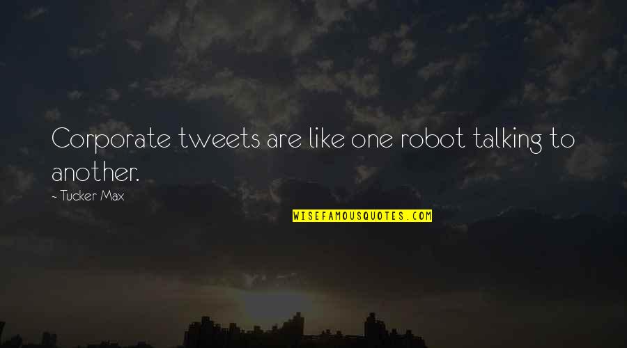 Do You Capitalize Quotes By Tucker Max: Corporate tweets are like one robot talking to