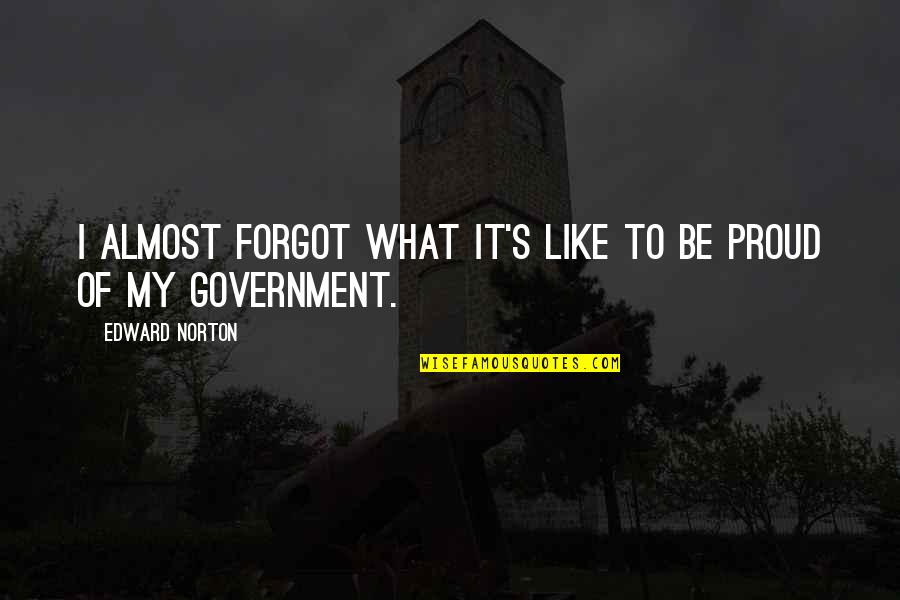 Do You Feel Lucky Today Punk Quotes By Edward Norton: I almost forgot what it's like to be Do You Feel Lucky Today Punk Quotes By Edward Norton: I almost forgot what it's like to be