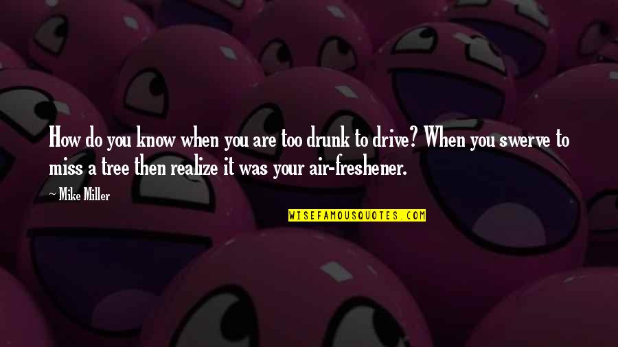 Do You Know I Miss You Quotes By Mike Miller: How do you know when you are too