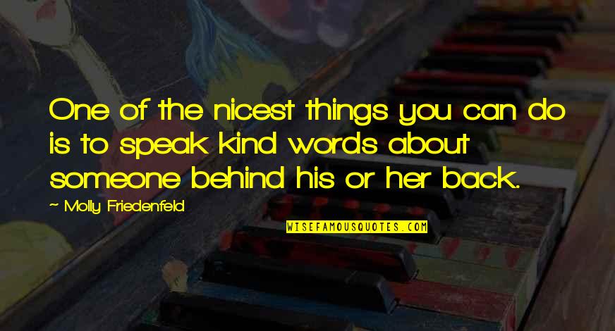 Do You Love Her Quotes By Molly Friedenfeld: One of the nicest things you can do
