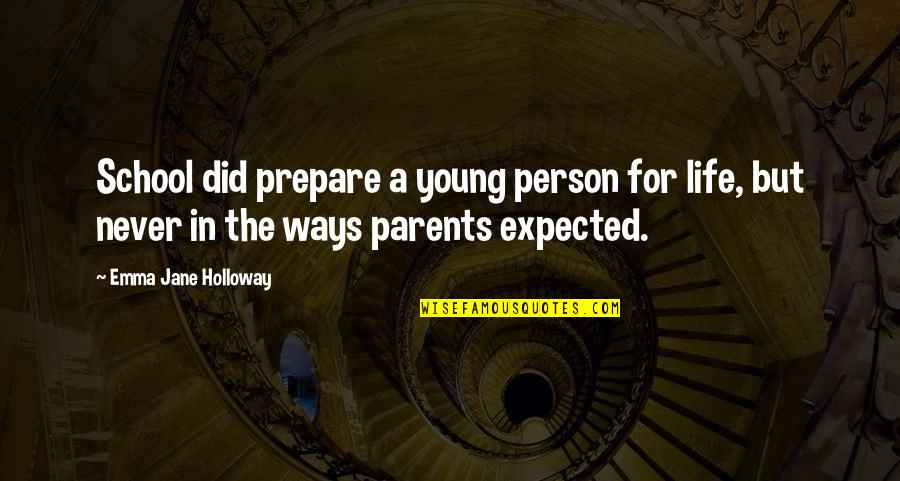 Do You Permit It Quotes By Emma Jane Holloway: School did prepare a young person for life, Do You Permit It Quotes By Emma Jane Holloway: School did prepare a young person for life,