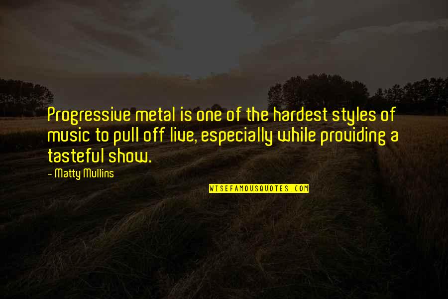 Do You Put Commas Before Quotes By Matty Mullins: Progressive metal is one of the hardest styles