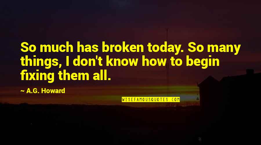 Do You Put The Name Of A Paper In Quotes By A.G. Howard: So much has broken today. So many things,