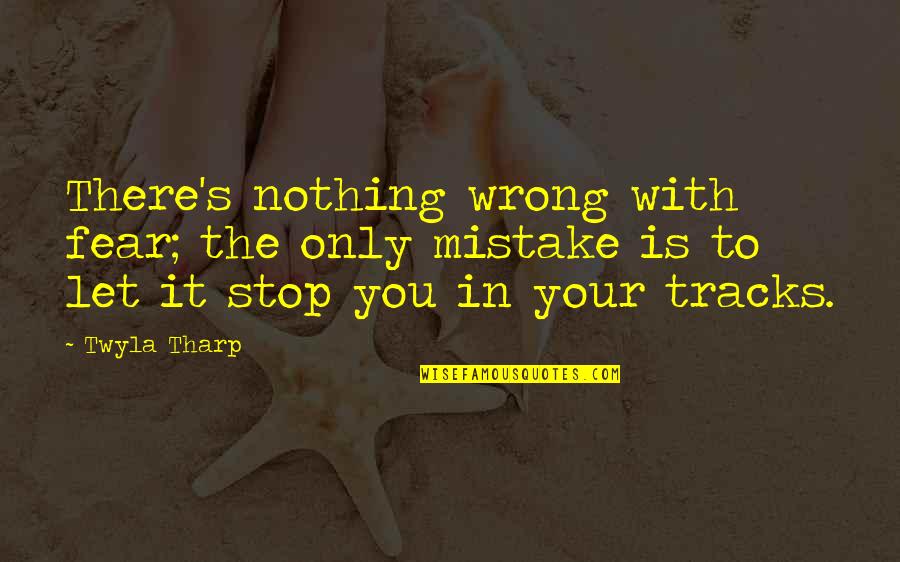 Do You Put The Name Of A Paper In Quotes By Twyla Tharp: There's nothing wrong with fear; the only mistake