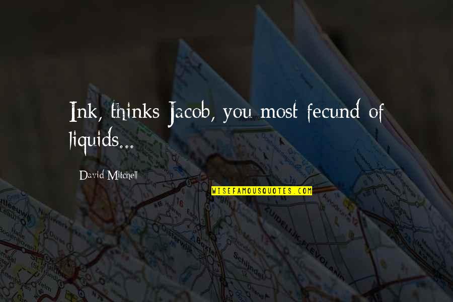 Do You Put The Title Of Books In Quotes By David Mitchell: Ink, thinks Jacob, you most fecund of liquids... Do You Put The Title Of Books In Quotes By David Mitchell: Ink, thinks Jacob, you most fecund of liquids...