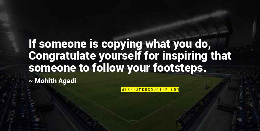 Do You Quote Quotes By Mohith Agadi: If someone is copying what you do, Congratulate