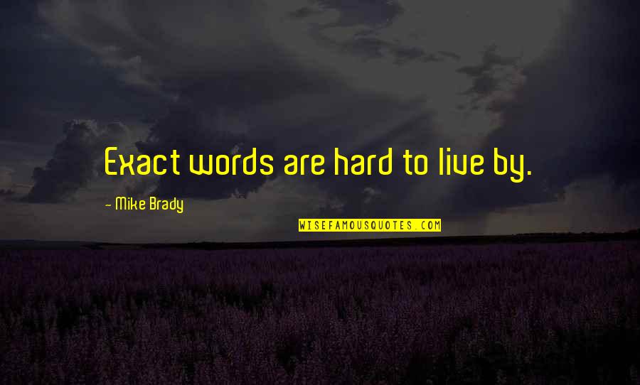Do You Underline Movies Or Put Them In Quotes By Mike Brady: Exact words are hard to live by.