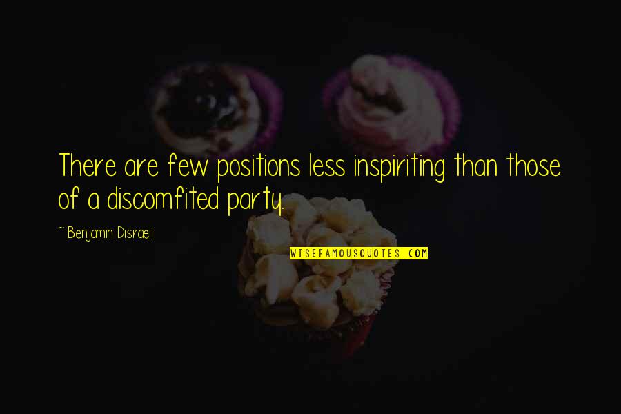 Doakan Ayah Quotes By Benjamin Disraeli: There are few positions less inspiriting than those Doakan Ayah Quotes By Benjamin Disraeli: There are few positions less inspiriting than those