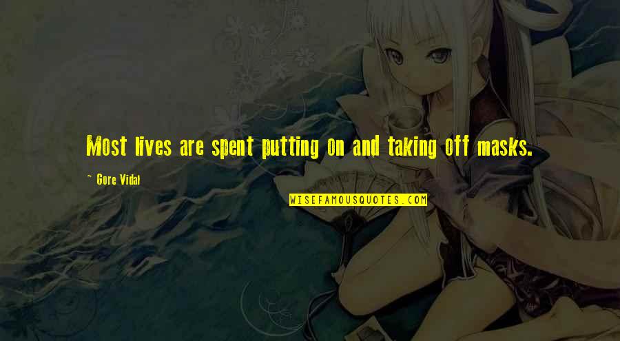 Doaku Pohonkan Quotes By Gore Vidal: Most lives are spent putting on and taking