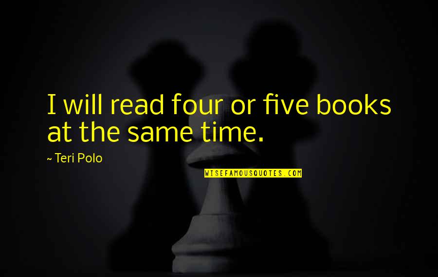 Doalar Paralelo Quotes By Teri Polo: I will read four or five books at Doalar Paralelo Quotes By Teri Polo: I will read four or five books at