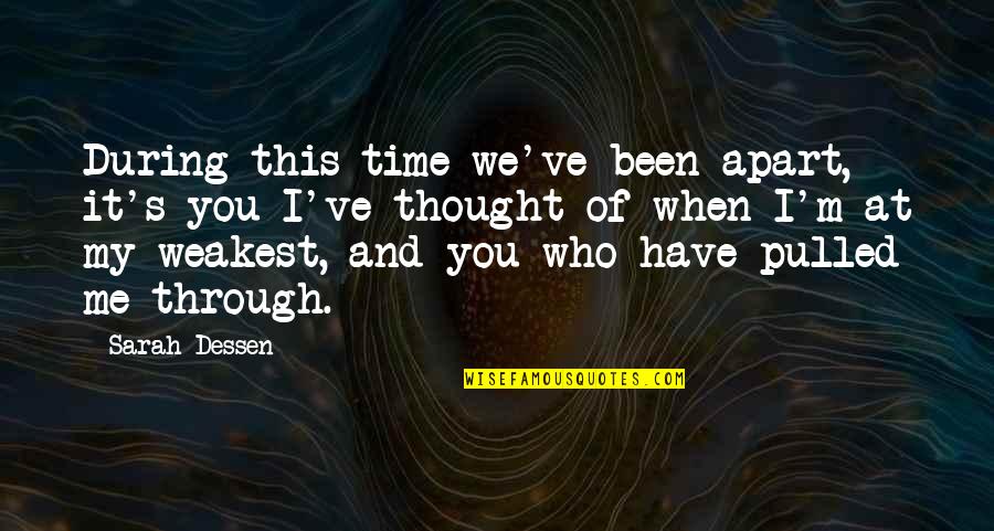 Doan Tuyet Quotes By Sarah Dessen: During this time we've been apart, it's you