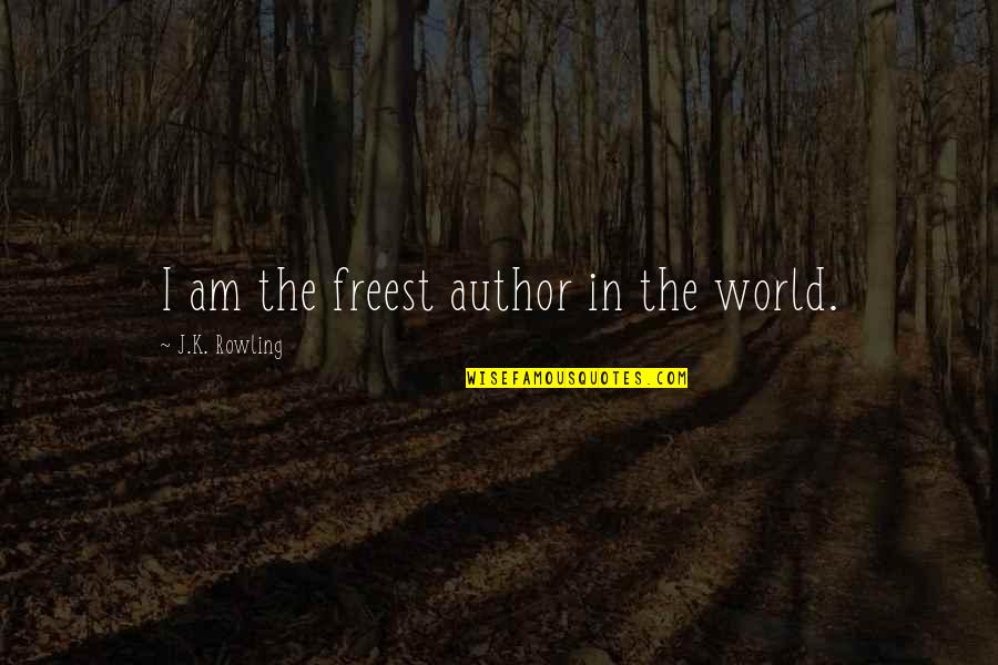 Dobay Kert Quotes By J.K. Rowling: I am the freest author in the world.