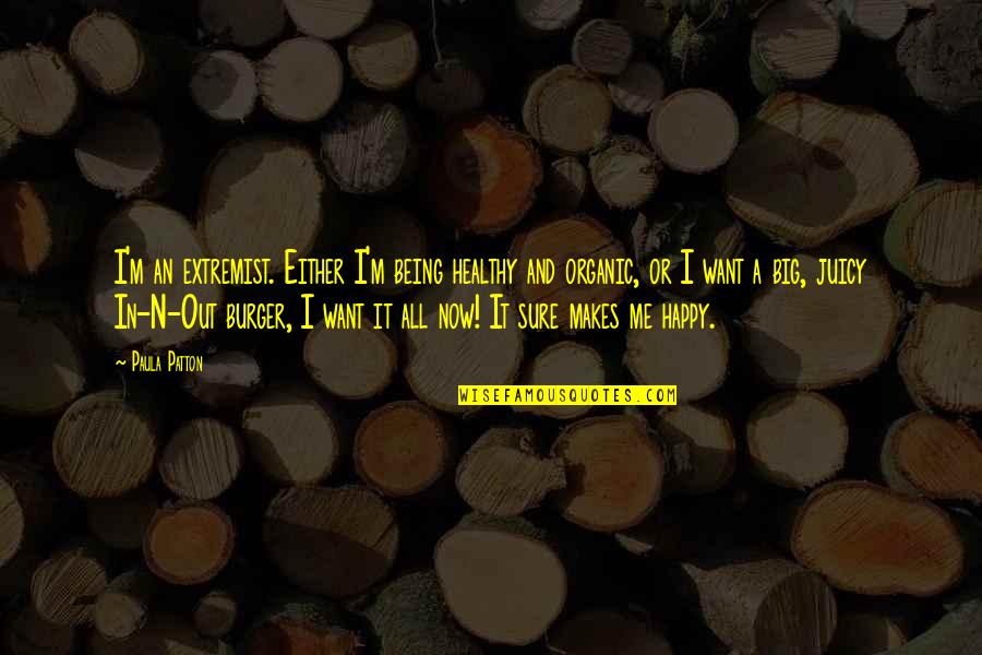 Dobbers Canandaigua Quotes By Paula Patton: I'm an extremist. Either I'm being healthy and Dobbers Canandaigua Quotes By Paula Patton: I'm an extremist. Either I'm being healthy and