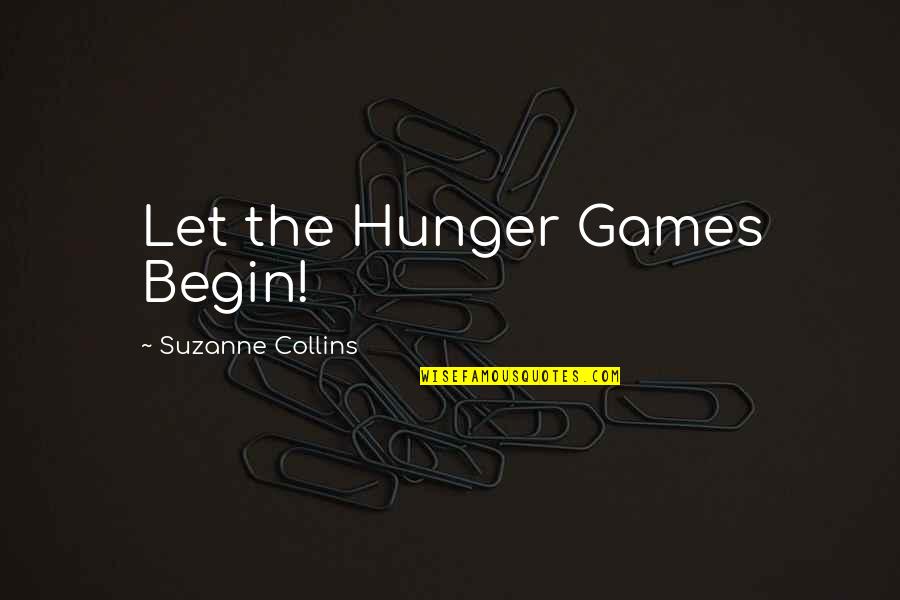 Doberman Quotes Quotes By Suzanne Collins: Let the Hunger Games Begin!