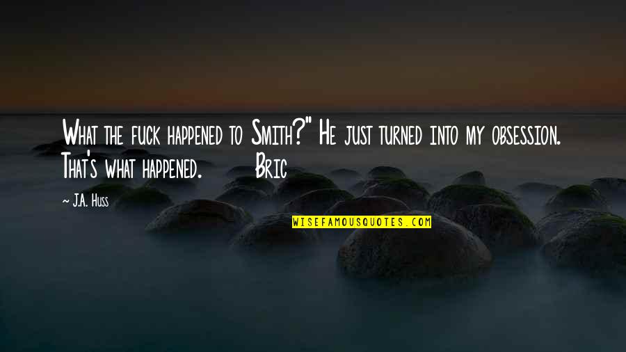 Dobermann Quotes By J.A. Huss: What the fuck happened to Smith?" He just