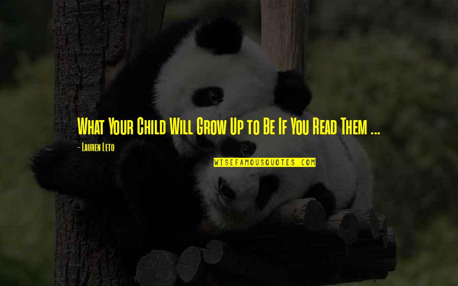 Doberne Yale Quotes By Lauren Leto: What Your Child Will Grow Up to Be Doberne Yale Quotes By Lauren Leto: What Your Child Will Grow Up to Be