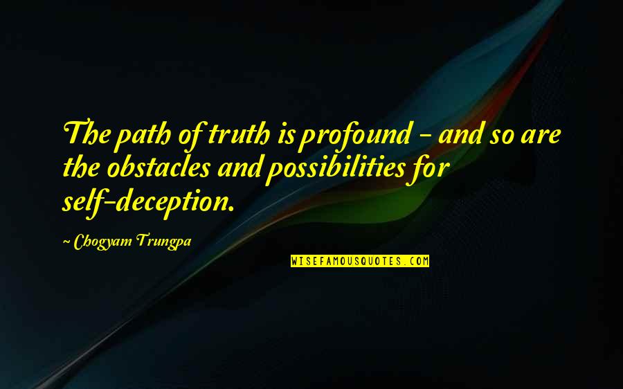 Doblego Quotes By Chogyam Trungpa: The path of truth is profound - and Doblego Quotes By Chogyam Trungpa: The path of truth is profound - and
