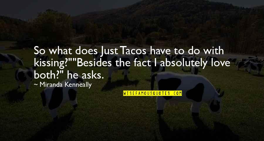 Dobrinski Quotes By Miranda Kenneally: So what does Just Tacos have to do