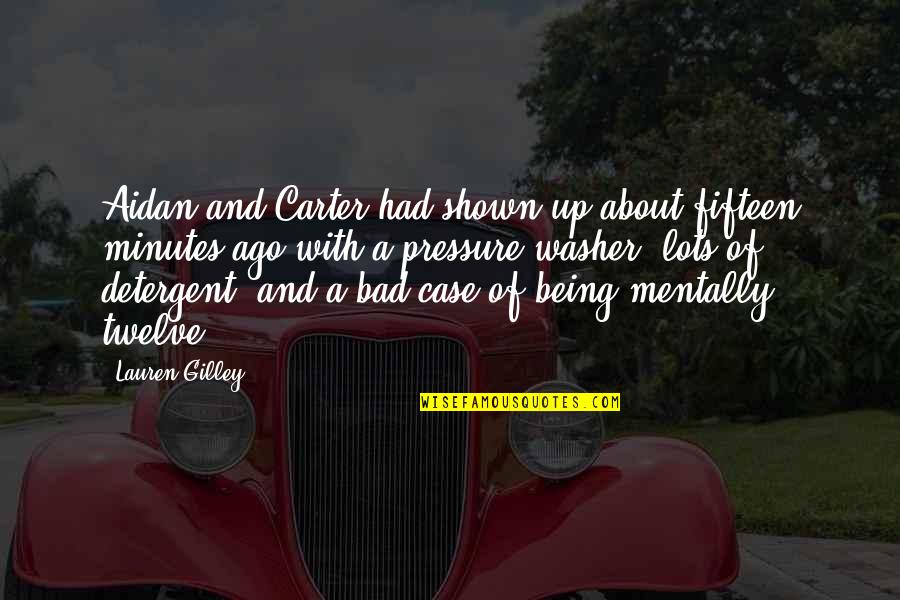 Dobrivoje I Dobrila Quotes By Lauren Gilley: Aidan and Carter had shown up about fifteen Dobrivoje I Dobrila Quotes By Lauren Gilley: Aidan and Carter had shown up about fifteen