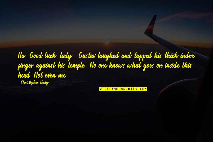 Dobroth Sailboat Quotes By Christopher Healy: Ha! Good luck, lady!" Gustav laughed and tapped