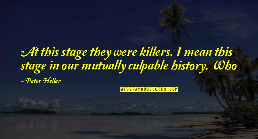 Dobrynin Podkarpackie Quotes By Peter Heller: At this stage they were killers. I mean