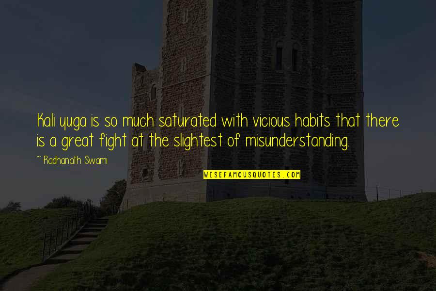 Dobrzyca Quotes By Radhanath Swami: Kali yuga is so much saturated with vicious