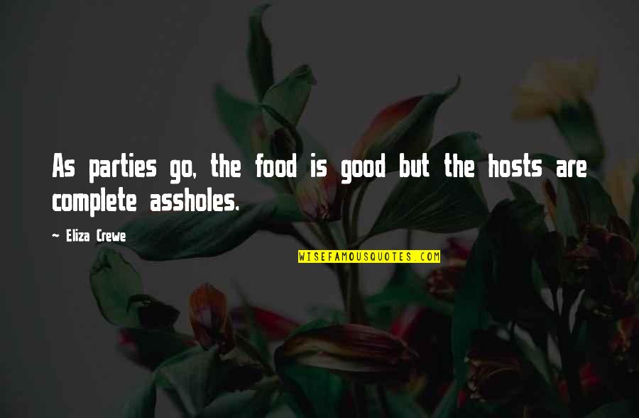 Dobrzynska Quotes By Eliza Crewe: As parties go, the food is good but