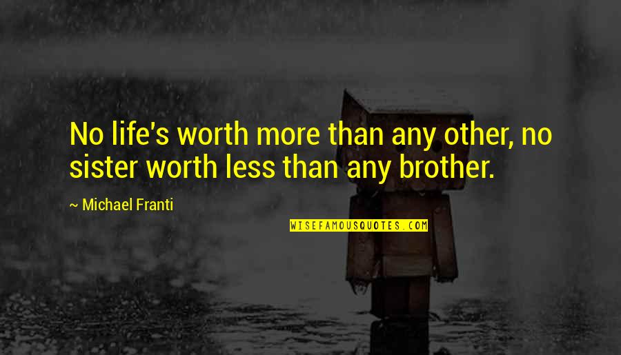 Dobrzynski Accounting Quotes By Michael Franti: No life's worth more than any other, no