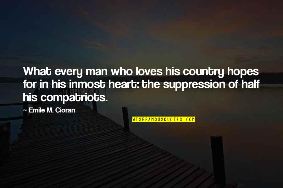 Doc Cottle Quotes By Emile M. Cioran: What every man who loves his country hopes