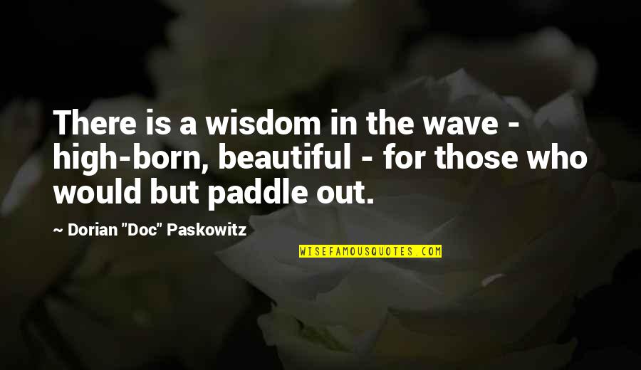 Doc Paskowitz Quotes By Dorian 