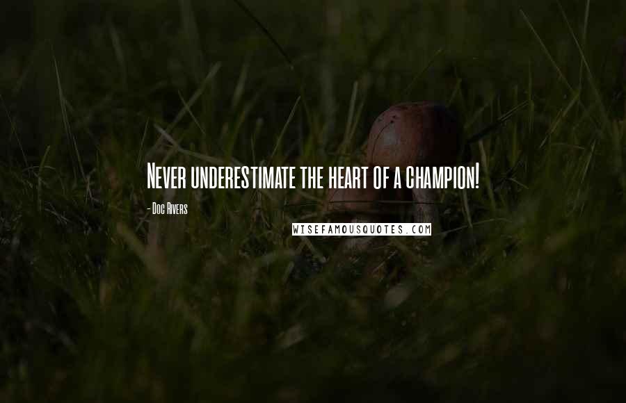 Doc Rivers quotes: Never underestimate the heart of a champion!