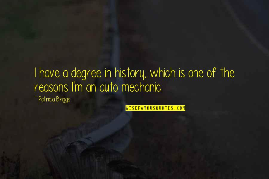 Docchi Docchi Quotes By Patricia Briggs: I have a degree in history, which is