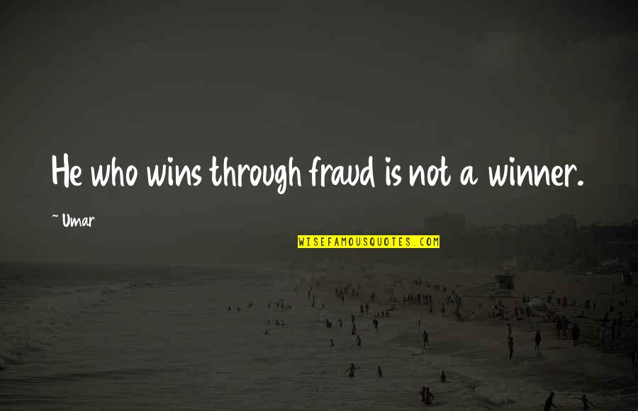 Docchi Docchi Quotes By Umar: He who wins through fraud is not a