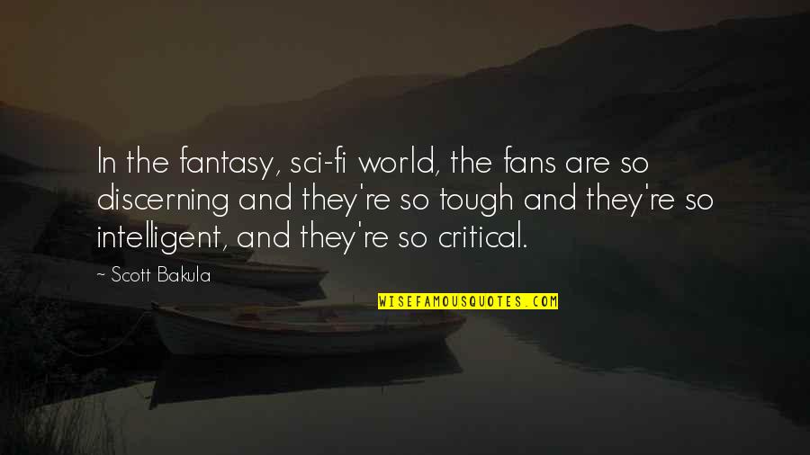 Docents Quotes By Scott Bakula: In the fantasy, sci-fi world, the fans are