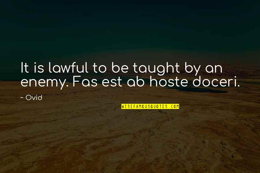 Doceri Quotes By Ovid: It is lawful to be taught by an