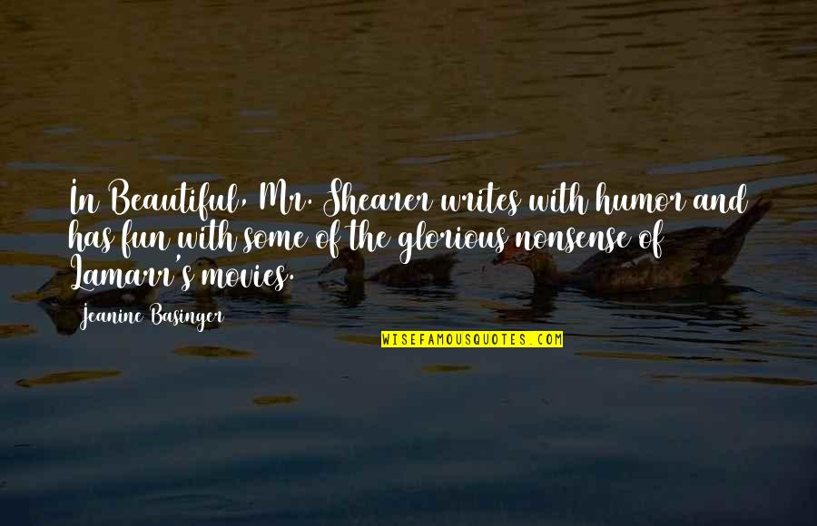 Docet Quotes By Jeanine Basinger: In Beautiful, Mr. Shearer writes with humor and