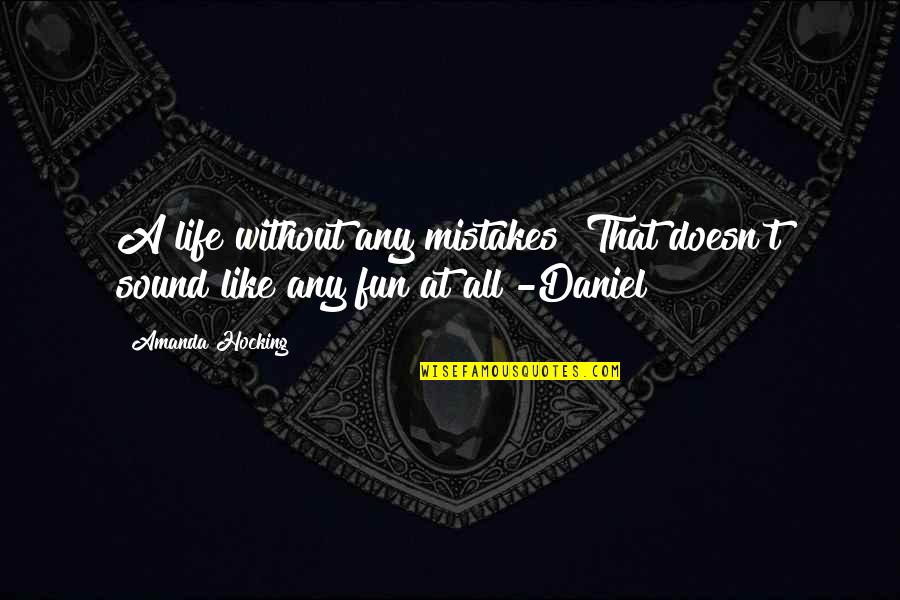 Dockett Redskins Quotes By Amanda Hocking: A life without any mistakes? That doesn't sound