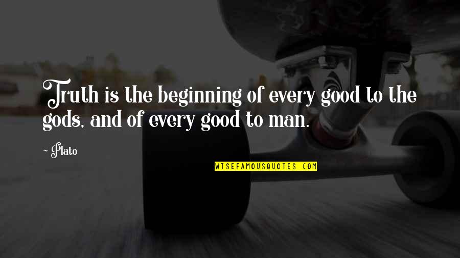 Docklands Sailing Quotes By Plato: Truth is the beginning of every good to
