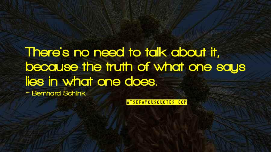 Dockson Quotes By Bernhard Schlink: There's no need to talk about it, because