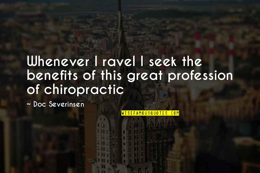 Doc's Quotes By Doc Severinsen: Whenever I ravel I seek the benefits of