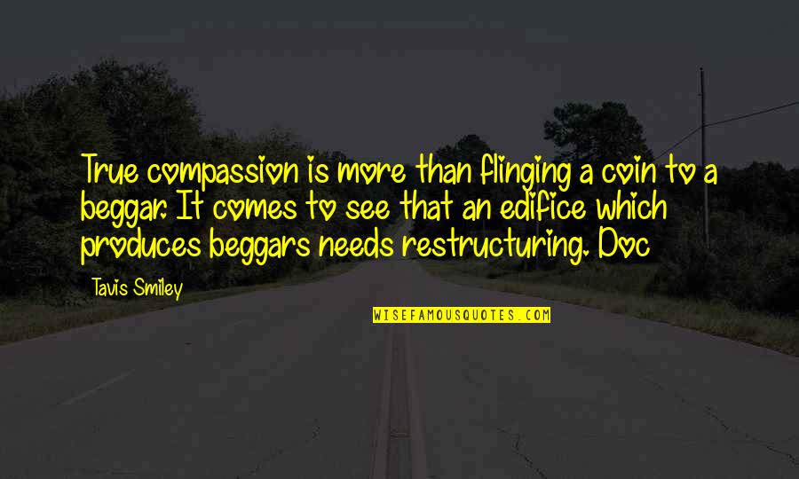 Doc's Quotes By Tavis Smiley: True compassion is more than flinging a coin