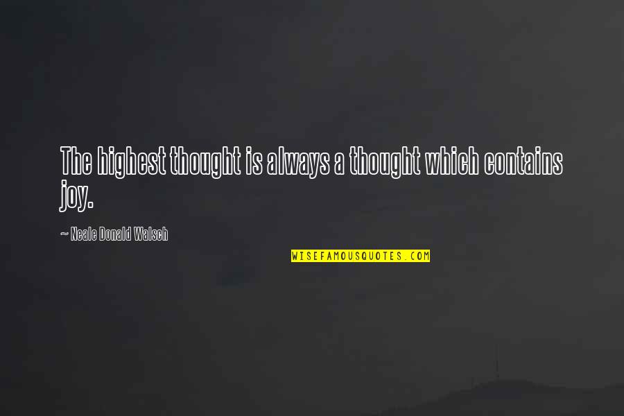 Doctor Appreciation Day Quotes By Neale Donald Walsch: The highest thought is always a thought which