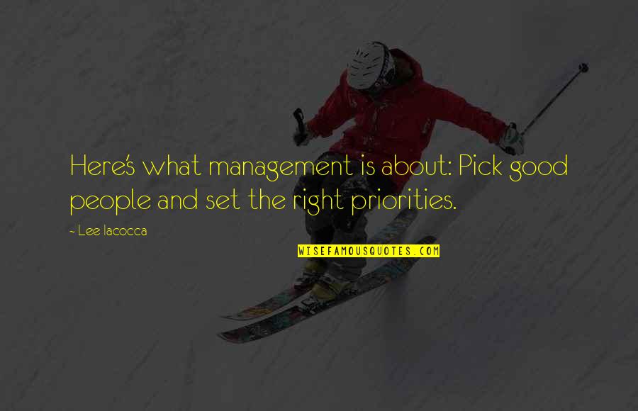 Doctor Canterbury Tales Quotes By Lee Iacocca: Here's what management is about: Pick good people