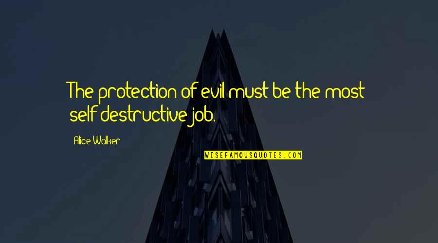 Doctor Faustus Mephistopheles Quotes By Alice Walker: The protection of evil must be the most