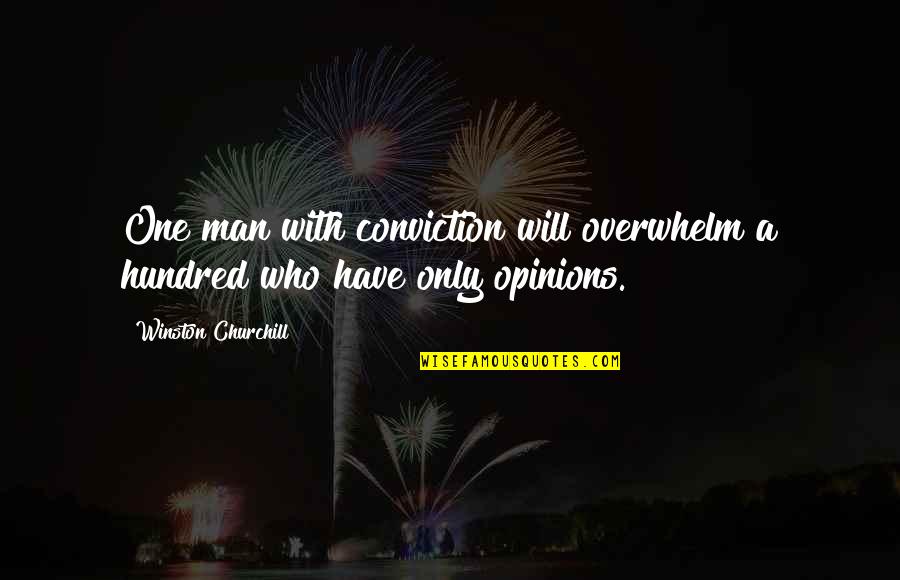 Doctor Hesabi Quotes By Winston Churchill: One man with conviction will overwhelm a hundred