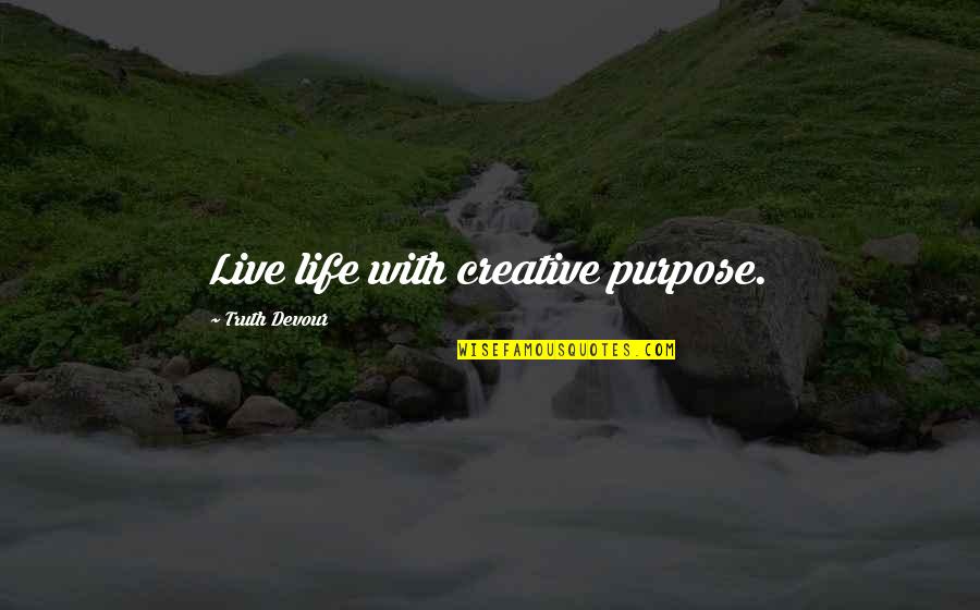 Doctor Who Series 8 Deep Breath Quotes By Truth Devour: Live life with creative purpose.