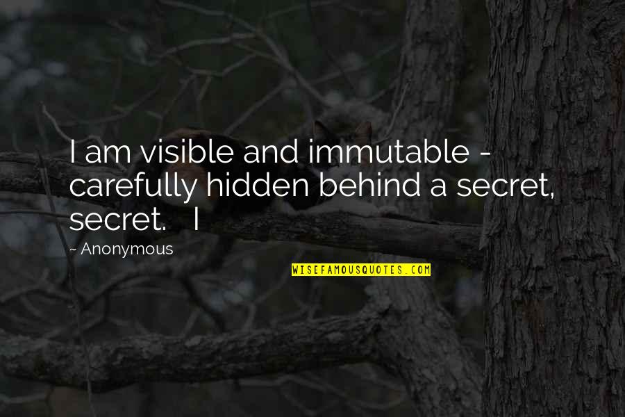 Doctors Day 2016 Quotes By Anonymous: I am visible and immutable - carefully hidden